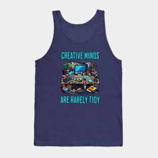 Creative Minds Are Rarely Tidy - Creativity Tank Top